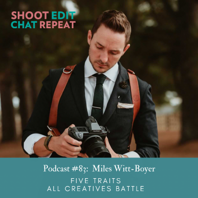 #83: 5 traits all creatives battle with Miles Witt Boyer